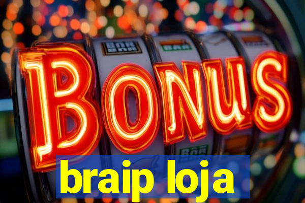braip loja